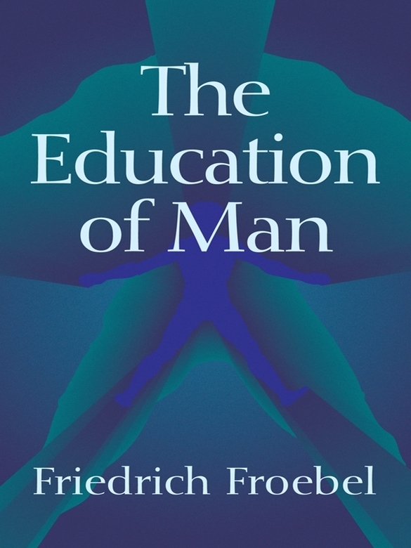 Read the education of man online by friedrich froebel books