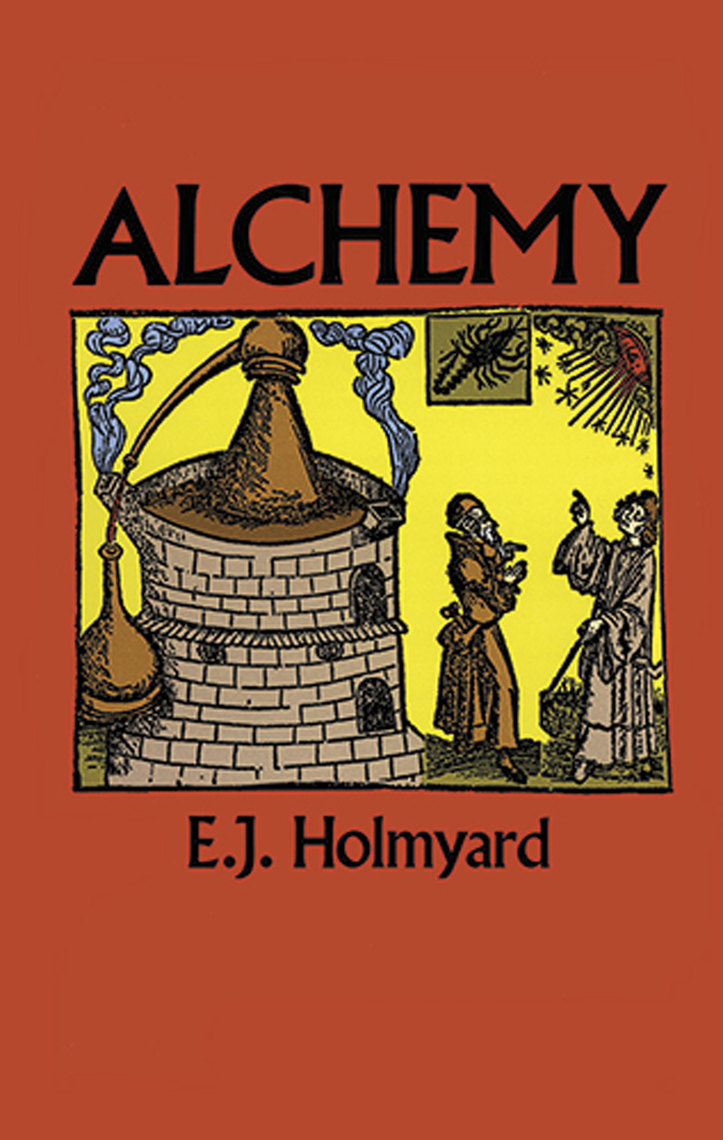 Alchemy by E. J. Holmyard - Book - Read Online