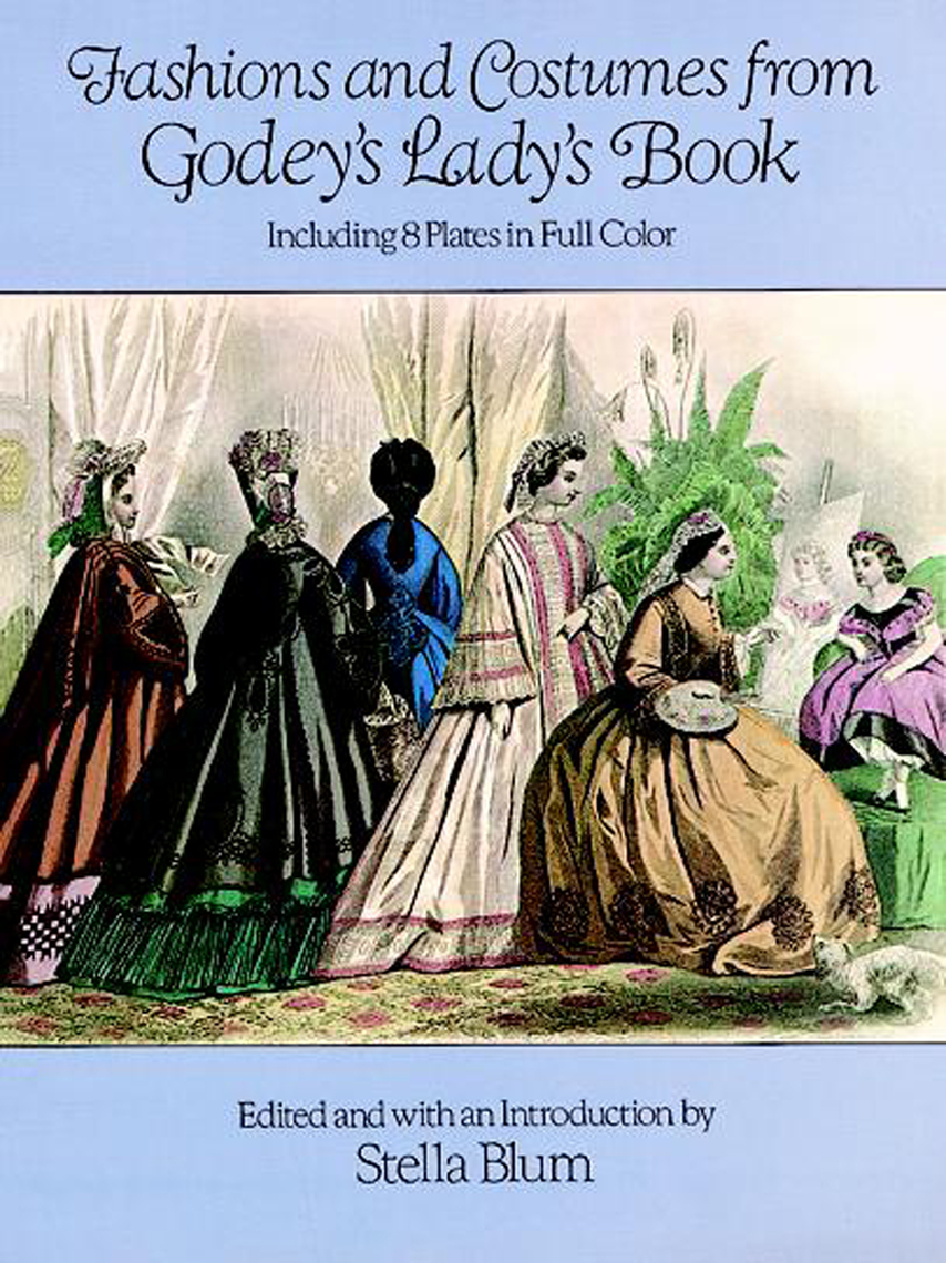 Fashions And Costumes From Godeys Ladys Book By Stella - 