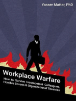 Workplace Warfare: How to Survive Incompetent Colleagues, Horrible Bosses and Organizational Theatrics