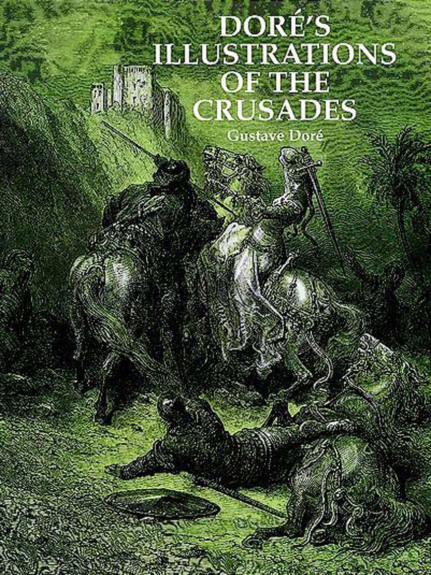 Doré's Illustrations of the Crusades by Gustave Dore