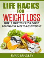 Life Hacks For Weight Loss: Simple Strategies for Going Beyond The Diet to Lose Weight