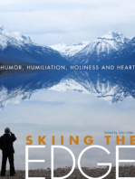 Skiing the Edge: Humor, Humiliation, Holiness, and Heart