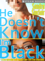 He Doesn't Know I'm Black - A Sexy Interracial Erotic Romance Short Story from Steam Books