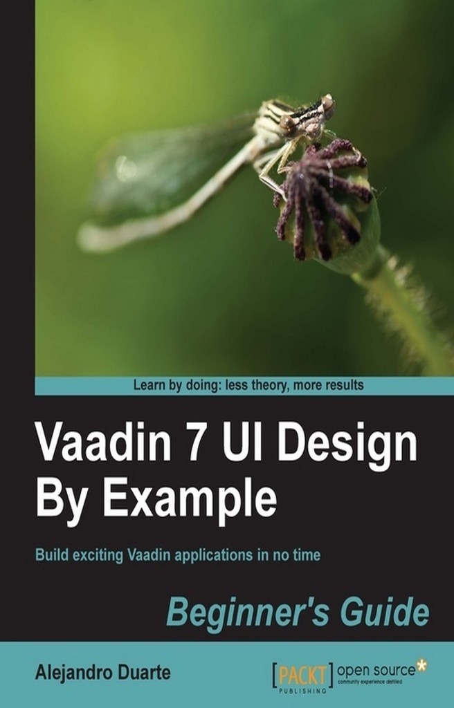 Vaadin 7 UI Design By Example: Beginners Guide by Alejandro Duarte ...