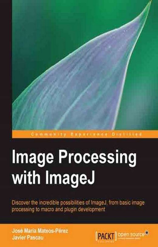Image Processing with ImageJ by José María Mateos Pérez, Pascau Javier ...