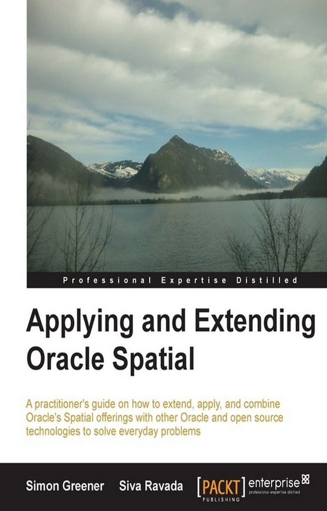 Applying and Extending Oracle Spatial by Simon Greener, Siva Ravada ...