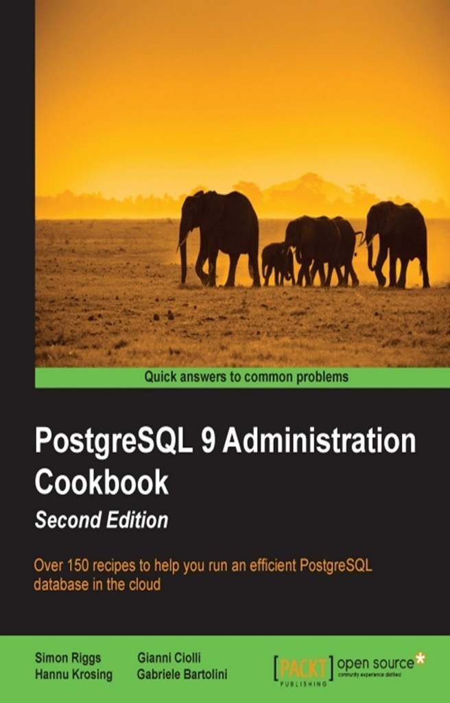 PostgreSQL 9 Administration Cookbook - Second Edition by Simon Riggs ...