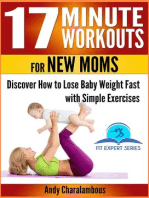 17 Minute Workouts for New Moms - Discover How to Lose Baby Weight Fast with Simple Exercises: Fit Expert Series, #15
