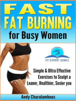 Fast Fat Burning For Busy Women - Exercises To Sculpt A Leaner, Healthier, Sexier You: Fit Expert Series, #7