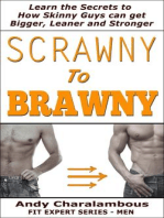 Scrawny To Brawny - How Skinny Guys Can Get Bigger, Leaner And Stronger: Fit Expert Series