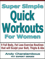Super Simple Quick Workouts For Women - Fat Loss Exercise Routines For Sculpting Your Butt, Thighs And Abs