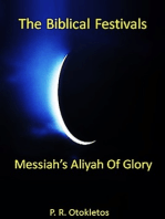 The Biblical Festivals: Messiah's Aliyah Of Glory