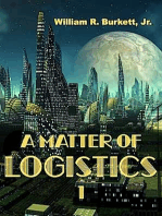 A Matter of Logistics (Volume I)