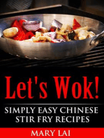 Let's Wok! Easy Chinese Stir Fry Recipes: Simply Easy Chinese Recipes