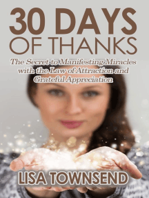 30 Days Of Thanks: The Secret To Manifesting Miracles With The Law Of  Attraction And Grateful Appreciation (Energy Healing Series) By Lisa  Townsend - Ebook | Scribd