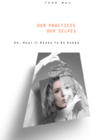Our Practices, Our Selves: Or, What it Means to Be Human