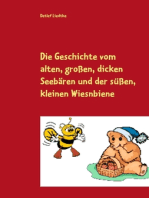 Die Geschichte vom alten, großen, dicken Seebären und der süßen, kleinen Wiesnbiene: Ein Märchen nicht nur für Kinder