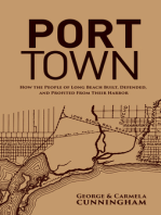 Port Town: How the People of Long Beach Built, Defended, and Profited From Their Harbor