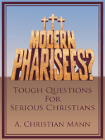 MODERN PHARISEES? Tough Questions for Serious Christians