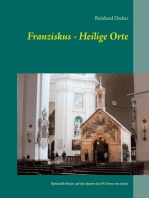 Franziskus - Heilige Orte: Spirituelle Reisen auf den Spuren des Hl. Franz von Assisi