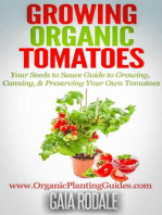 Growing Organic Tomatoes: Your Seeds to Sauce Guide to Growing, Canning, & Preserving Your Own Tomatoes: Organic Gardening Beginners Planting Guides