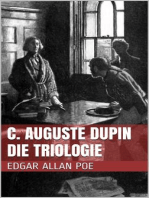 C. Auguste Dupin - Die Triologie: Der Doppelmord in der Rue Morgue, Das Geheimnis der Marie Rogêt, Der entwendete Brief