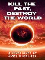 Kill the Past, Destroy the World