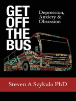 Get Off the Bus: Depression, Anxiety & Obsession