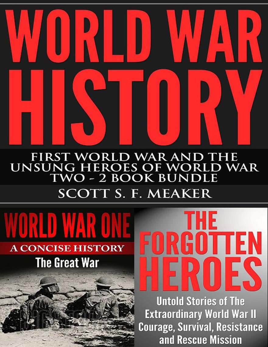 Read World War History First World War and the Unsung Heroes of World War Two 2 Book Bundle