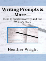 Writing Prompts & More--Ideas to Spark Creativity and End Writer's Block