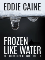 Frozen Like Water, The Chronicles of Caine Vol... I