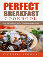 Perfect Breakfast Cookbook: The Most Delightful Breakfast Recipes