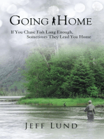 Going Home: If you chase fish long enough, sometimes they lead you home