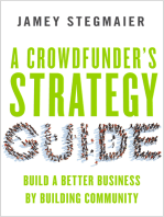 A Crowdfunder’s Strategy Guide: Build a Better Business by Building Community