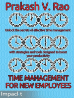 Time Management for New Employees: Unlock the secrets of effective time management with strategies and tools designed to boost your productivity