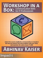 Workshop in a Box: Communication Skills for IT Professionals: Unlock the secrets of effective communication to transform the way you interact and solve problems with your team, and maximize the value of your IT skills