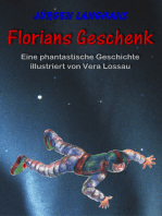 Florians Geschenk: Eine phantastische Geschichte für neugierige Kinder