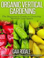 Organic Vertical Gardening: The Beginner's Guide to Growing More in Less Space: Organic Gardening Beginners Planting Guides