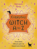 Everyday Witch A to Z: An Amusing, Inspiring & Informative Guide to the Wonderful World of Witchcraft