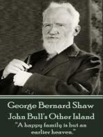 John Bull's Other Island: “A happy family is but an earlier heaven.”