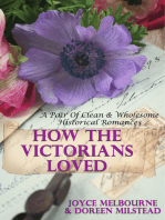 How The Victorians Loved (A Pair Of Clean & Wholesome Historical Romances)