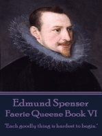 Faerie Queene Book VI: "Each goodly thing is hardest to begin."