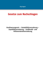 Gesetze zum Nachschlagen: Kreditwesengesetz – Solvabilitätsverordnung – Liquiditätsverordnung - Großkredit- und Millionenkreditverordnung