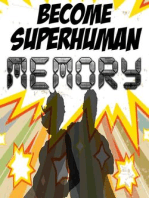 Increase your Memory: Improve your Memory Power with Become Superhuman: Become Superhuman, #2