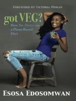 Got Veg?: How to Thrive On a Plant-Based Diet