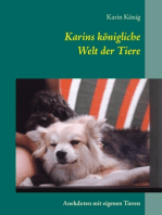 Karins königliche Welt der Tiere: Anekdoten mit eigenen Tieren