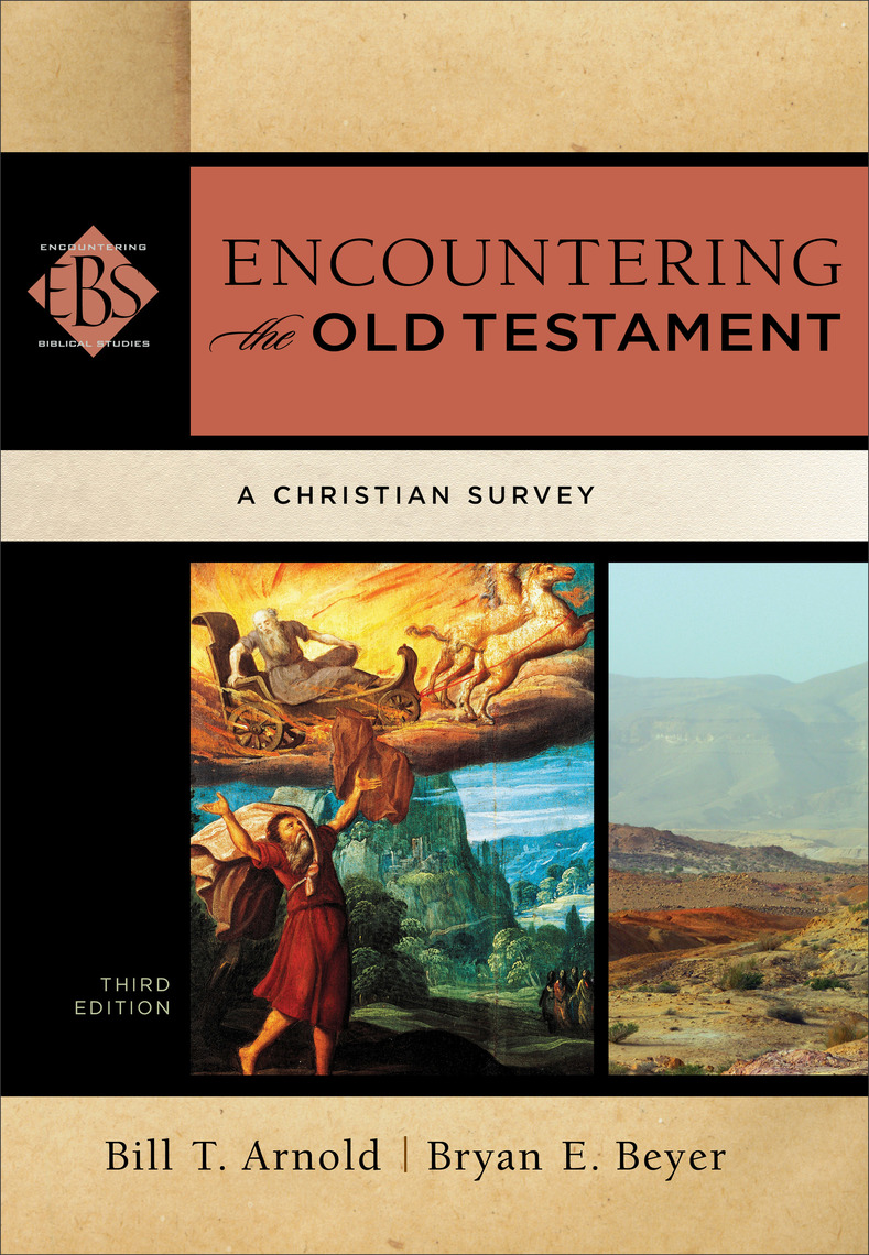 Encountering The Old Testament Encountering Biblical Studies By Bill T Arnold And Bryan E Beyer Book Read Online - 