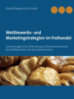 Wettbewerbs- und Marketingstrategien im Freihandel: Auswirkungen einer Zollsenkung auf die schweizerischen Rohstofflieferanten der Backwarenbranche