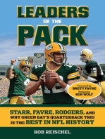 Leaders of the Pack: Starr, Favre, Rodgers and Why Green Bay's Quarterback Trio is the Best in NFL History